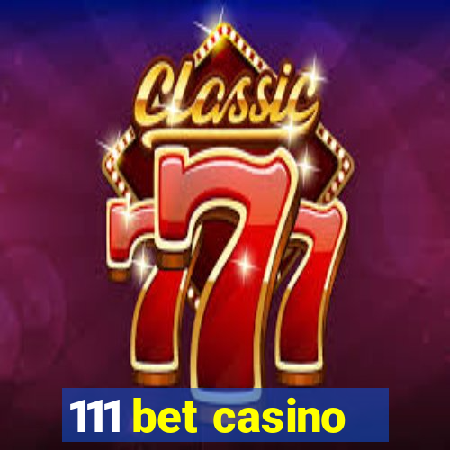 111 bet casino